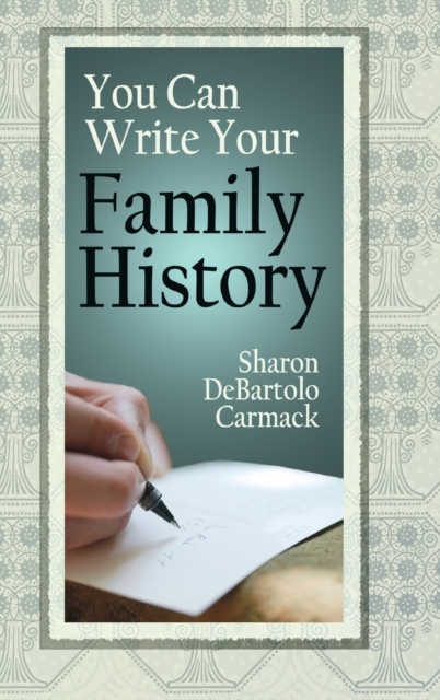 You Can Write Your Family History, Hardback Book