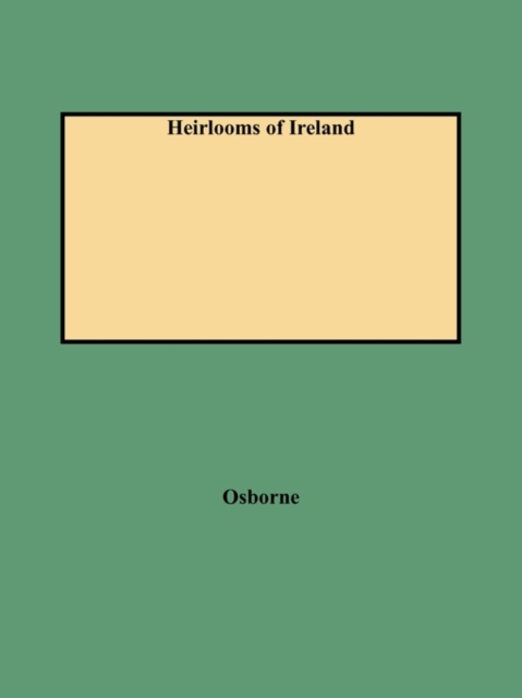 Heirlooms of Ireland, Paperback / softback Book