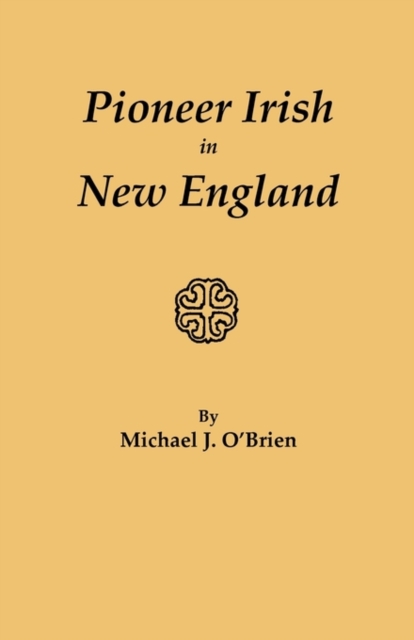 Pioneer Irish in New England, Paperback / softback Book