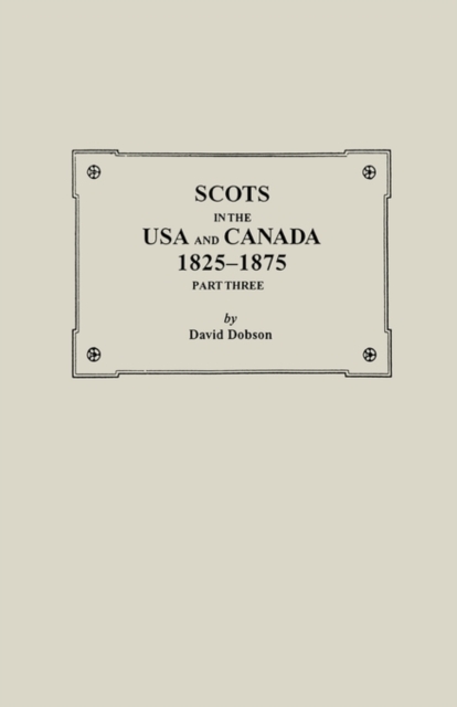 Scots in the USA and Canada, 1825-1875. Part Three, Paperback / softback Book