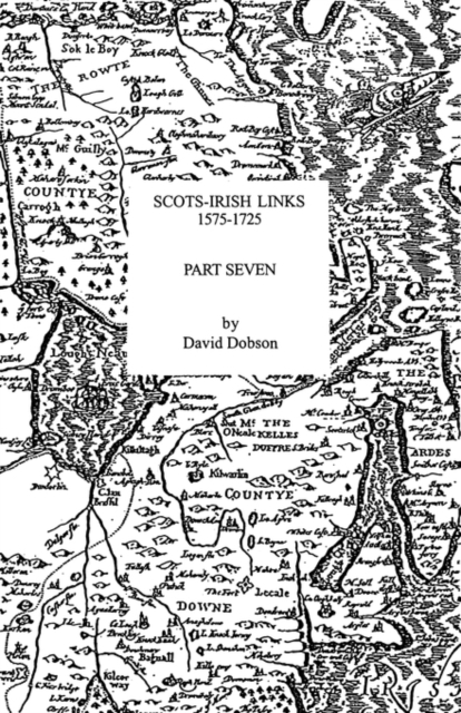 Scots-Irish Links, 1575-1725. Part Seven, Paperback / softback Book