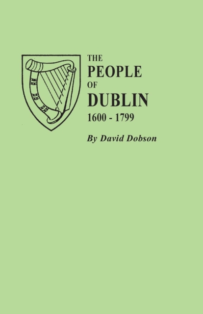People of Dublin, 1600-1799, Paperback / softback Book