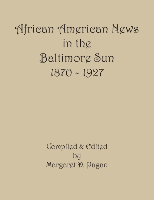 African American News in the Baltimore Sun, 1870-1927, Paperback / softback Book