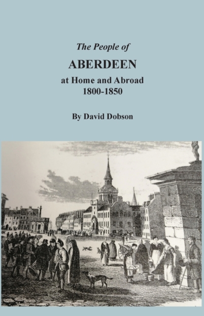 The People of Aberdeen at Home and Abroad, Paperback / softback Book