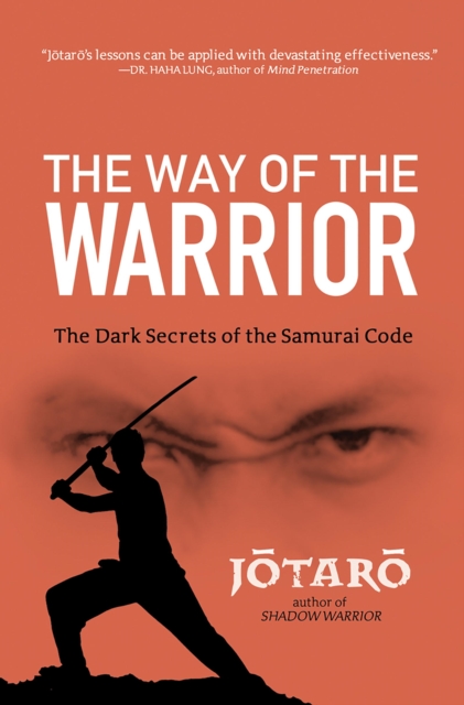 The Way of the Warrior: : The Dark Secrets of the Samurai Code, EPUB eBook