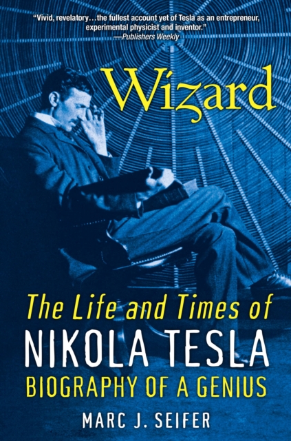 Wizard: : The Life and Times of Nikola Tesla, EPUB eBook