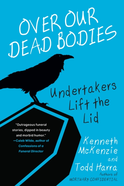 Over Our Dead Bodies: : Undertakers Lift the Lid, EPUB eBook