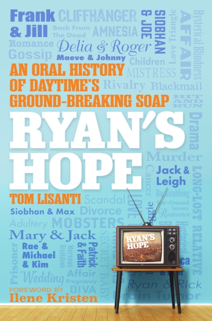 Ryan's Hope : An Oral History of Daytime's Groundbreaking Soap, Hardback Book