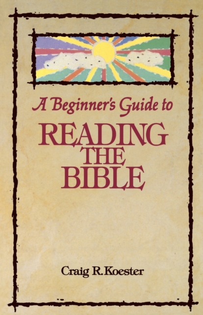 Beginner's Guide to Reading the Bible, Paperback / softback Book