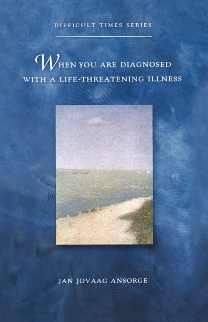 When You are Diagnosed with a Life-threatening Illness, Paperback / softback Book