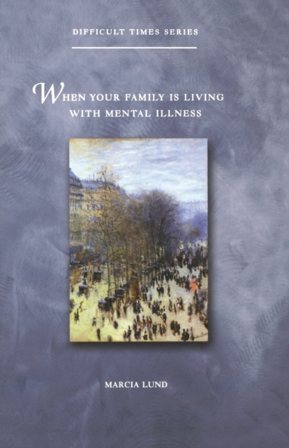 When Your Family is Living with Mental Illness, Paperback / softback Book