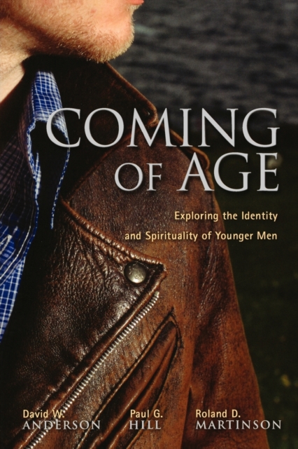 Coming of Age : Exploring the Spirituality and Identity of Younger Men, Paperback / softback Book