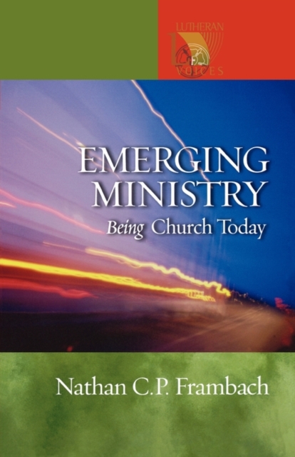 Emerging Ministry : Being Church Today, Paperback Book