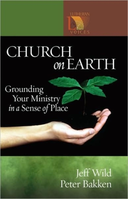 Church on Earth : Grounding Your Ministry in a Sense of Place, Paperback Book