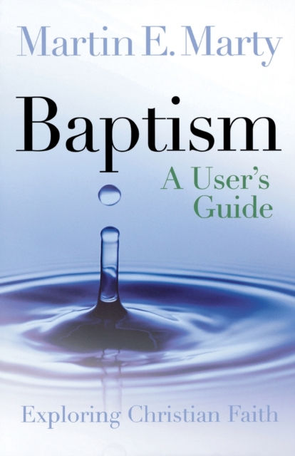 Baptism : A User's Guide, Paperback / softback Book