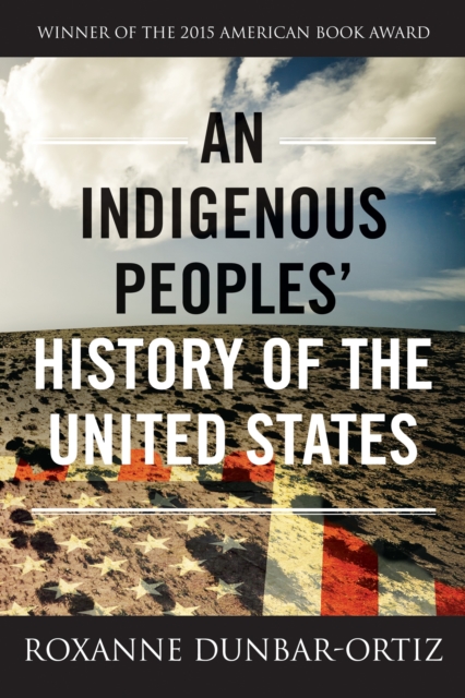 An Indigenous Peoples' History of the United States, Hardback Book