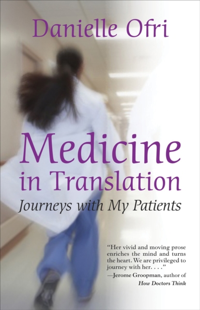 Medicine in Translation : Journeys with My Patients, Paperback / softback Book