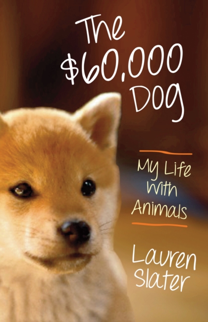 The $60,000 Dog : My Life with Animals, Hardback Book