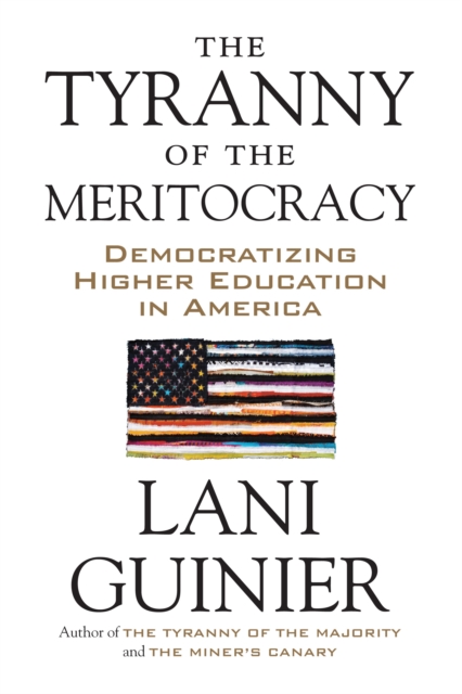 The Tyranny Of The Meritocracy, Hardback Book