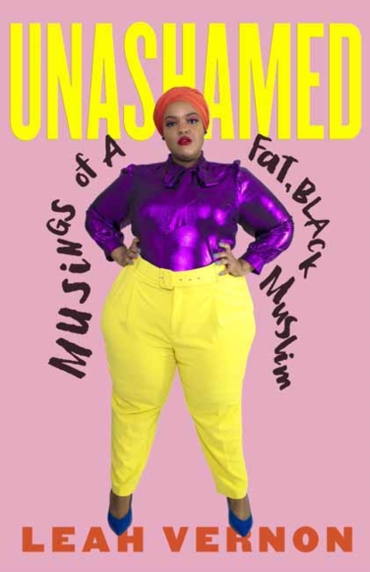 Unashamed : Musings of a Fat, Black Muslim, Hardback Book