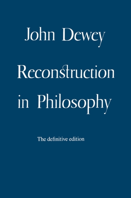 Reconstruction In Philosophy, Paperback / softback Book