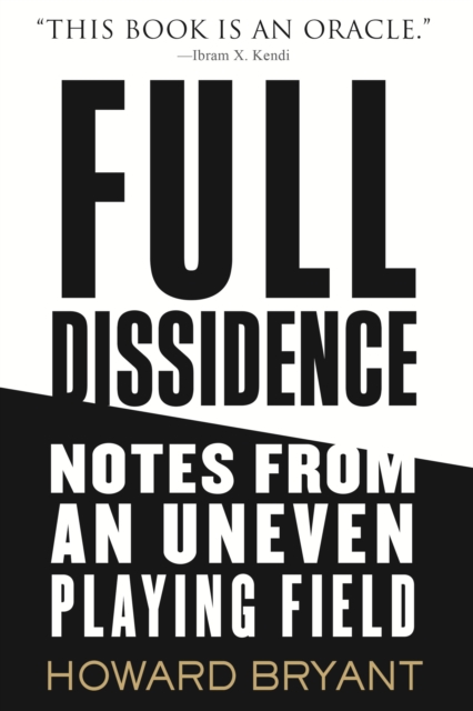 Full Dissidence : Notes from an Uneven Playing Field, Hardback Book