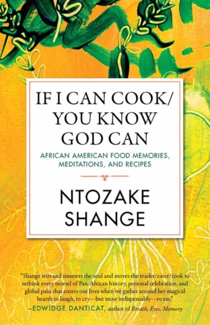 If I Can Cook/You Know God Can : African American Food Memories, Meditations, and Recipes, Paperback / softback Book