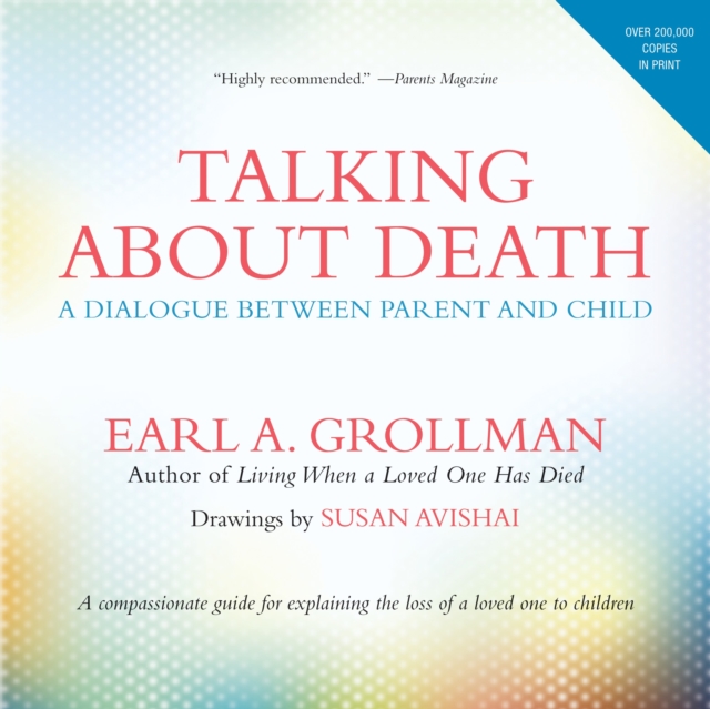 Talking about Death : A Dialogue between Parent and Child, Paperback / softback Book