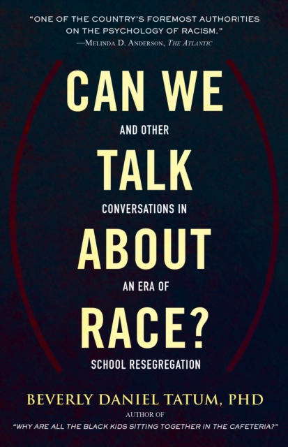 Can We Talk about Race? : And Other Conversations in an Era of School Resegregation, Paperback / softback Book
