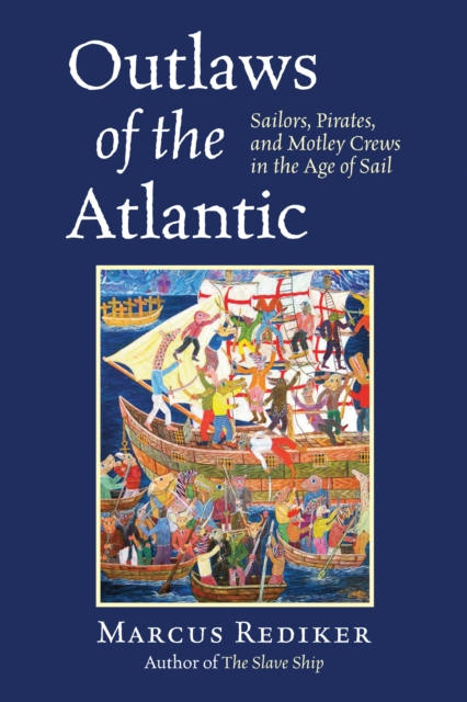 Outlaws Of The Atlantic, Hardback Book