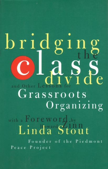 Bridging the Class Divide : And Other Lessons for Grassroots Organizing, Paperback / softback Book