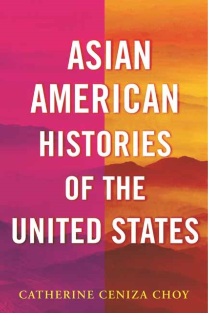 Asian American Histories of the United States, Hardback Book