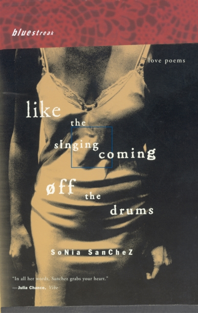 Like the Singing Coming off the Drums : Love Poems, Paperback / softback Book