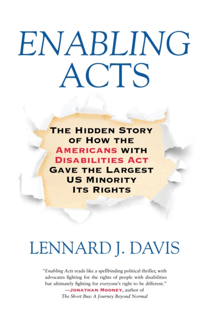 Enabling Acts : The Hidden Story of How the Americans with Disabilities Act Gave the Largest US Minority Its Rights, Hardback Book