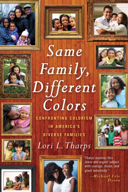 Same Family, Different Colors : Confronting Colorism in America's Diverse Families, Hardback Book