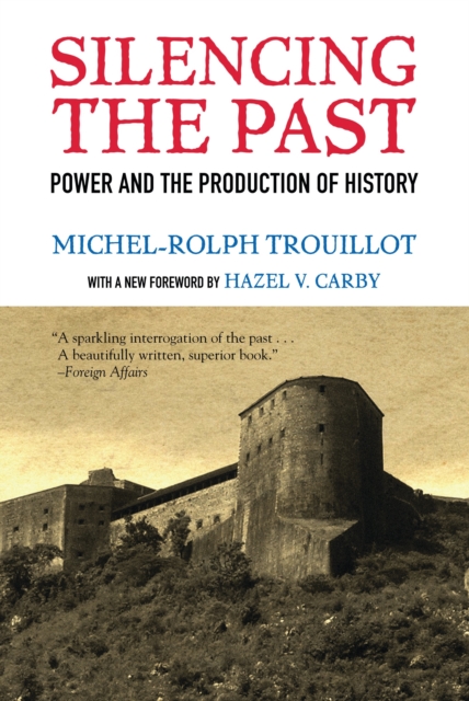 Silencing the Past : Power and the Production of History, Paperback / softback Book