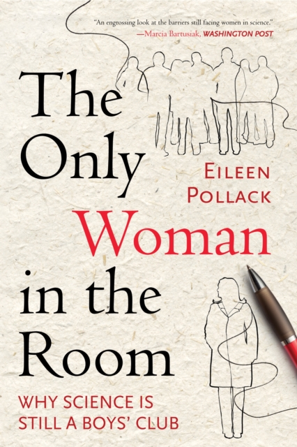 The Only Woman in the Room : Why Science Is Still a Boys' Club, Paperback / softback Book