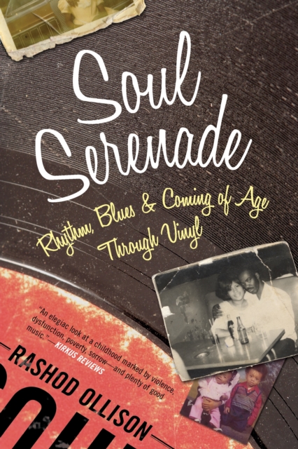 Soul Serenade : Rhythm, Blues & Coming of Age Through Vinyl, Paperback / softback Book