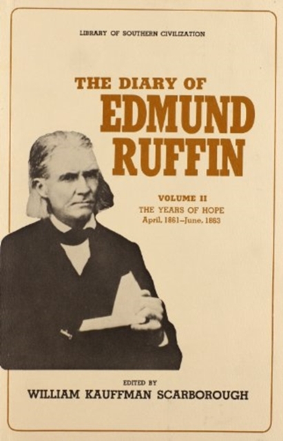 The Diary of Edmund Ruffin : A Dream Shattered, June 1863-June-1865, Hardback Book