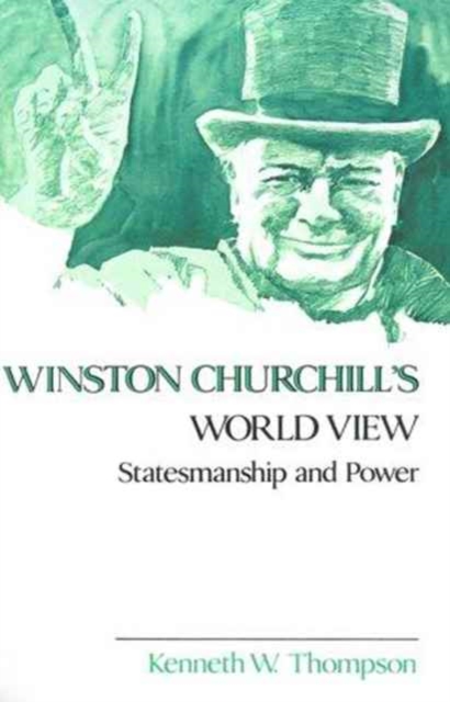 Winston Churchill's World View : Statesmanship and Power, Paperback / softback Book