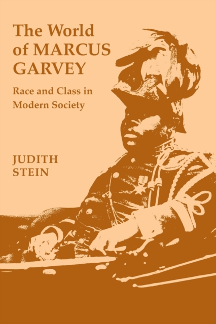 The World of Marcus Garvey : Race and Class in Modern Society, Paperback / softback Book