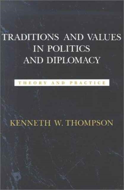 Traditions and Values in Politics and Diplomacy : Theory and Practice, Paperback / softback Book