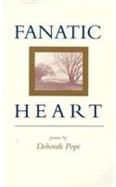 Fanatic Heart : Poems, Paperback / softback Book