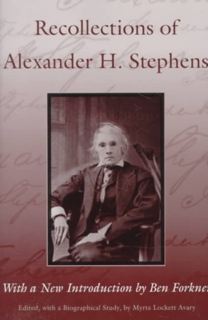 Recollections of Alexander H. Stephens : His Diary, Kept When a Prisoner at Fort Warren, Boston Harbour, 1865, Paperback / softback Book
