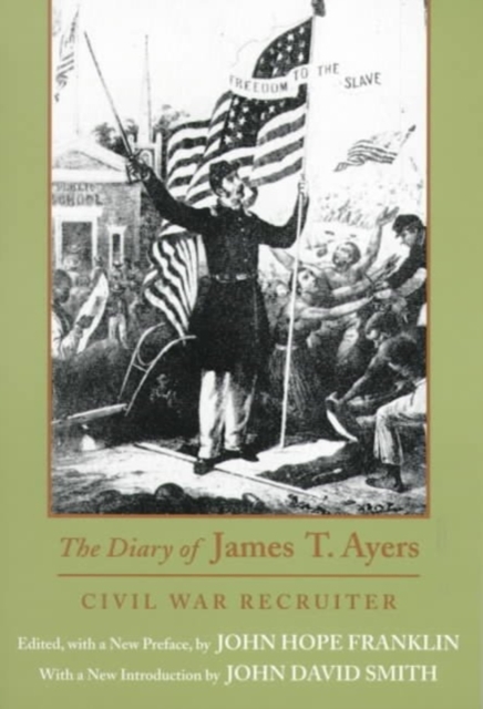 The Diary of James T. Ayers : Civil War Recruiter, Paperback / softback Book