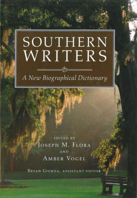 Southern Writers : A New Biographical Dictionary, Hardback Book