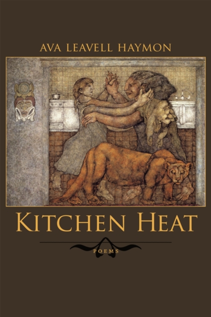 Kitchen Heat : Poems, Hardback Book