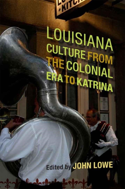 Louisiana Culture from the Colonial Era to Katrina, PDF eBook