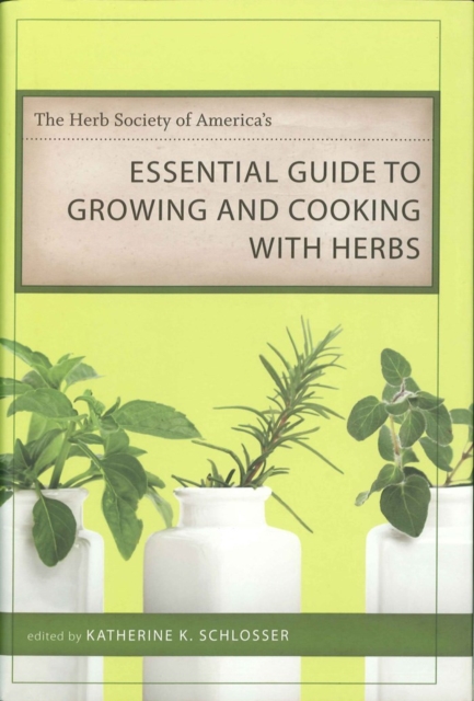 The Herb Society of America's Essential Guide to Growing and Cooking with Herbs, PDF eBook