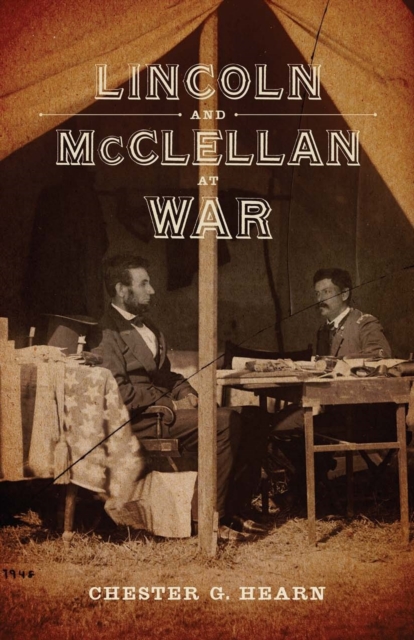 Lincoln and McClellan at War, Hardback Book